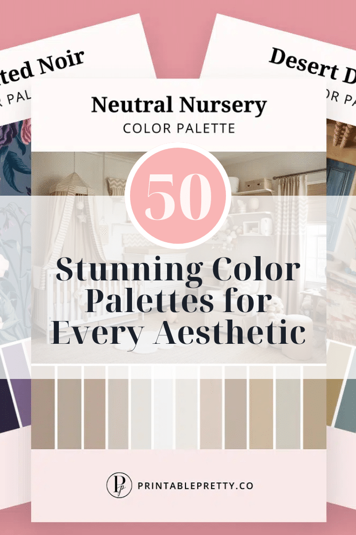 Fifty Stunning Color Palettes For Various Aesthetics, Shown With A Neutral Nursery Palette Example.