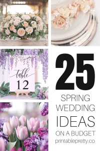 Twenty-five spring wedding ideas on a budget, shown with images of flowers, a cake, and a table number.