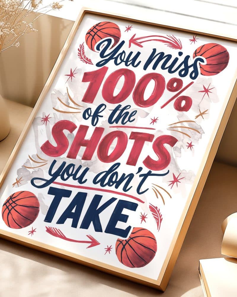 Framed motivational poster with basketballs and text: You miss 100% of the shots you don't take.