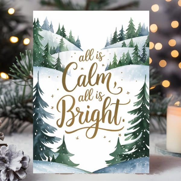 Christmas Card Depicting A Snowy Winter Landscape With Evergreen Trees And The Gold Lettering All Is Calm, All Is Bright.