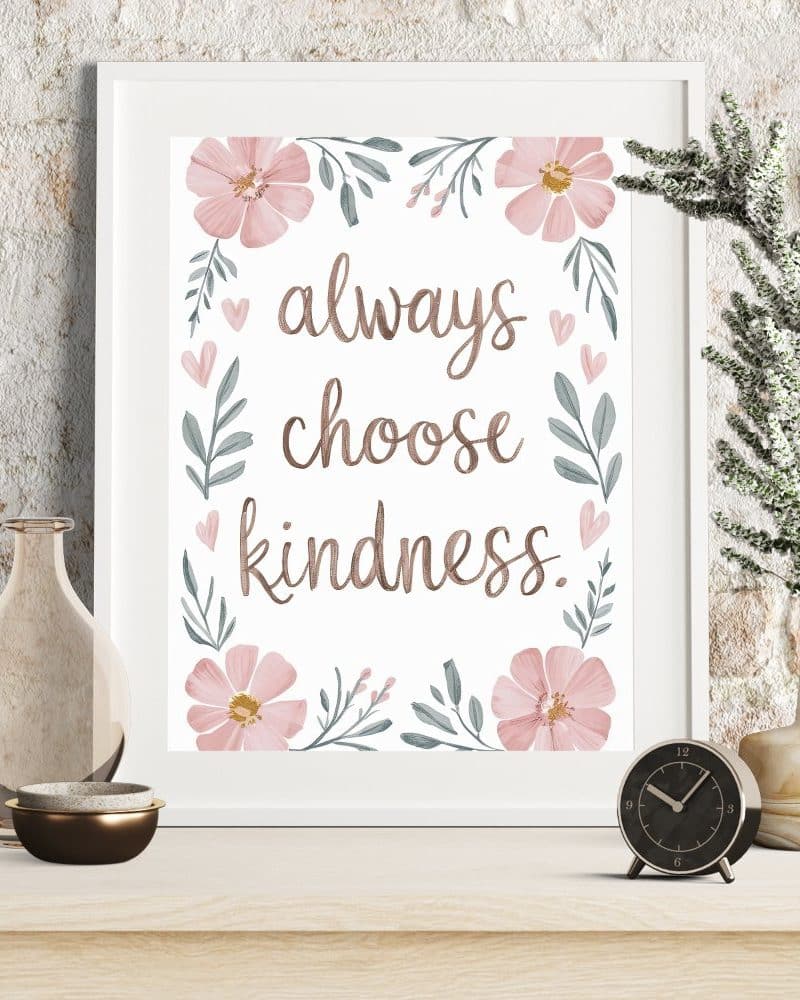 Framed print with pink flowers and the text Always Choose Kindness.