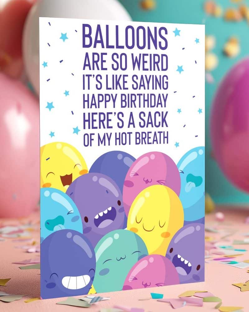 Humorous birthday card featuring cartoon balloons with faces and a funny text message.