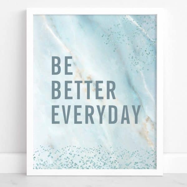 Framed Print With A Light Blue Marble Background, Featuring The Text Be Better Everyday.