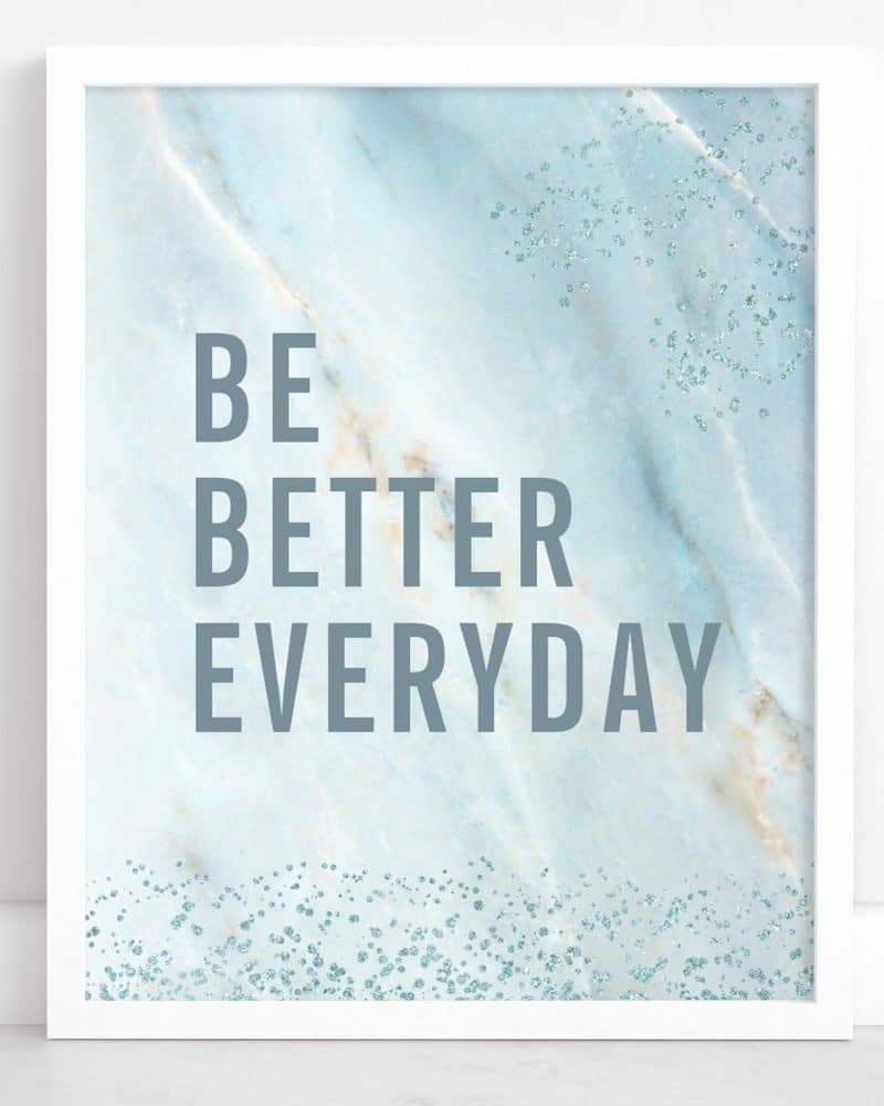 Framed print with a light blue marble background, featuring the text Be Better Everyday.