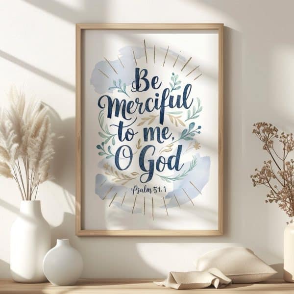 Framed Print With The Text Be Merciful To Me, O God, Psalm 51:1.