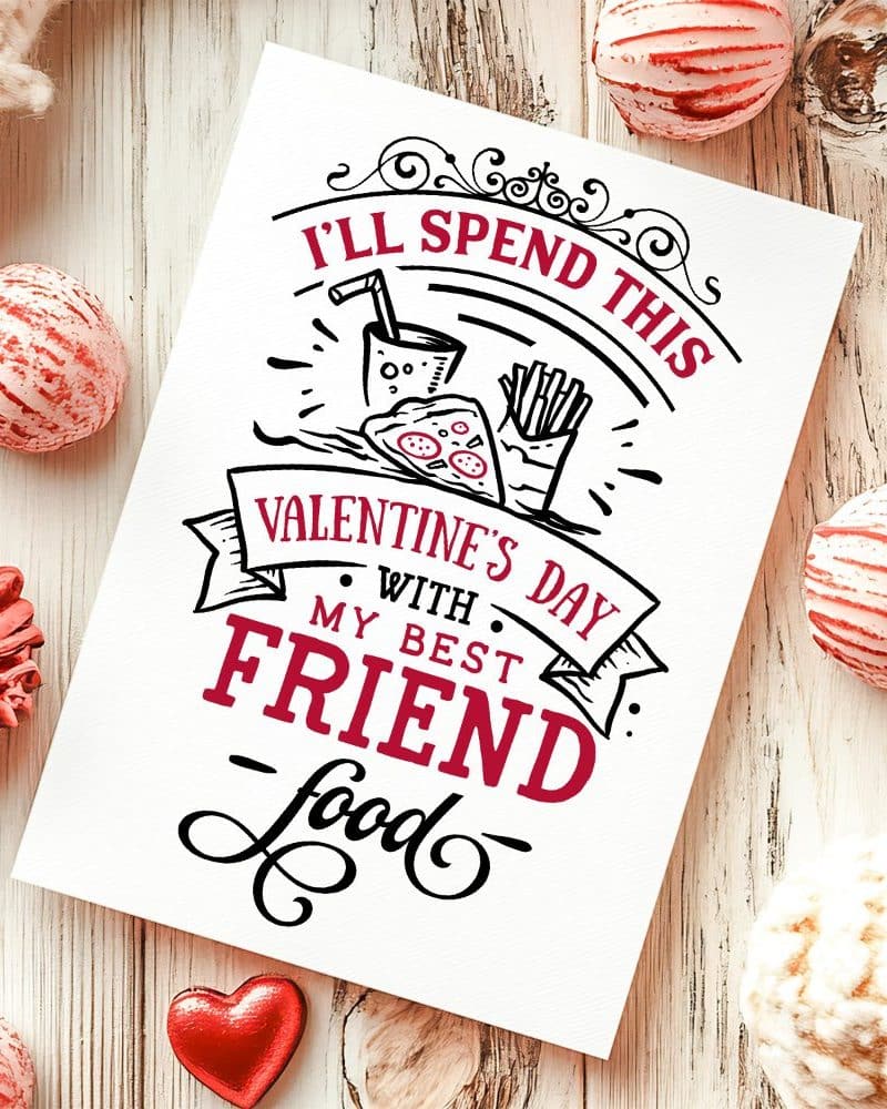 A Valentine's Day card featuring a pizza, fries, and soda illustration with the text: I'll spend this Valentine's Day with my best friend - food.