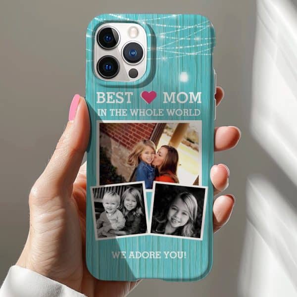 Teal Phone Case With Photos Of A Mom And Her Children, Text Reading Best Mom In The Whole World And We Adore You.