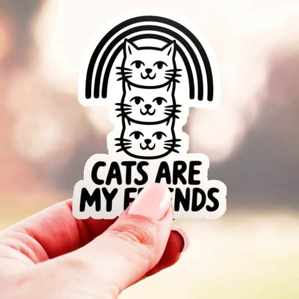 Hand Holding A Sticker Of Three Cats Stacked On Top Of Each Other Under A Rainbow With The Text Cats Are My Friends.