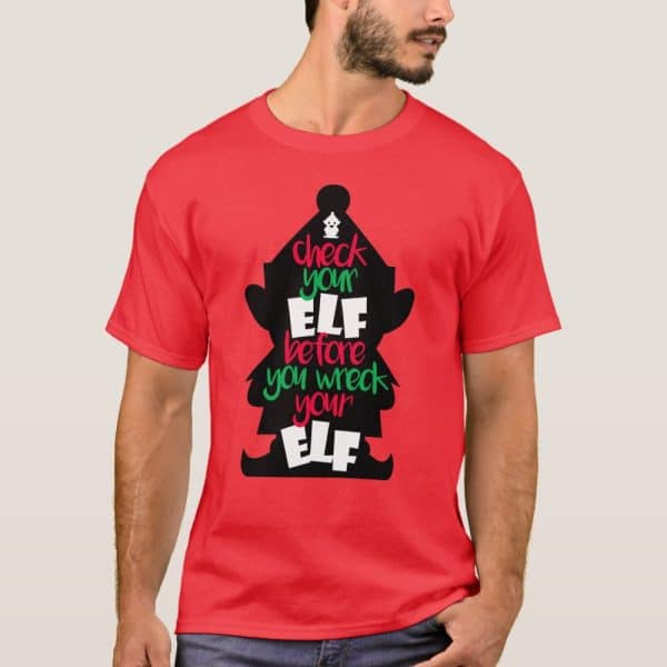 Red T-Shirt With A Black Elf Silhouette. Text On The Shirt Says Check Your Elf Before You Wreck Your Elf.