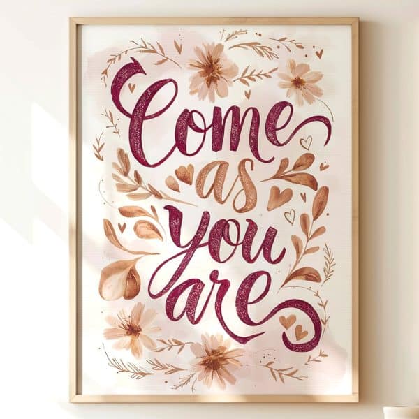 Framed Watercolor Print With The Text Come As You Are In Burgundy Script Surrounded By Tan Flowers And Leaves.