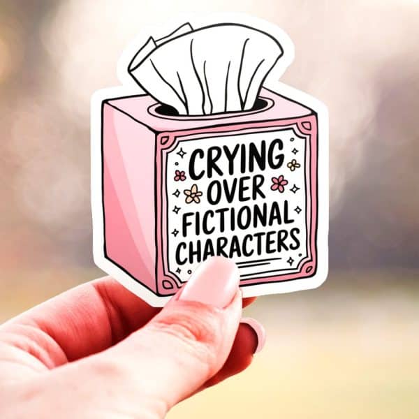 Pink Tissue Box Sticker That Says Crying Over Fictional Characters.