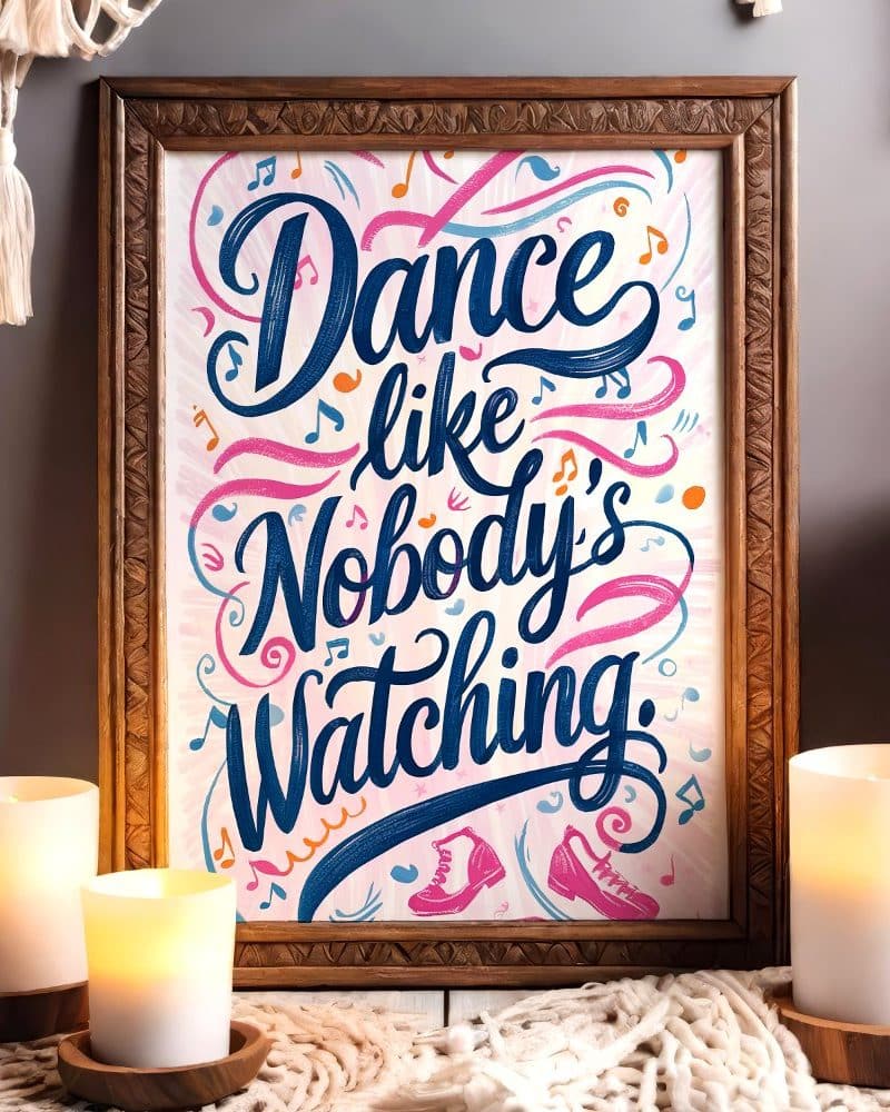 Framed art print with the text Dance Like Nobody's Watching in stylized lettering.