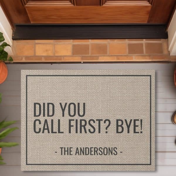 Beige Doormat With The Text Did You Call First? Bye! The Andersons.