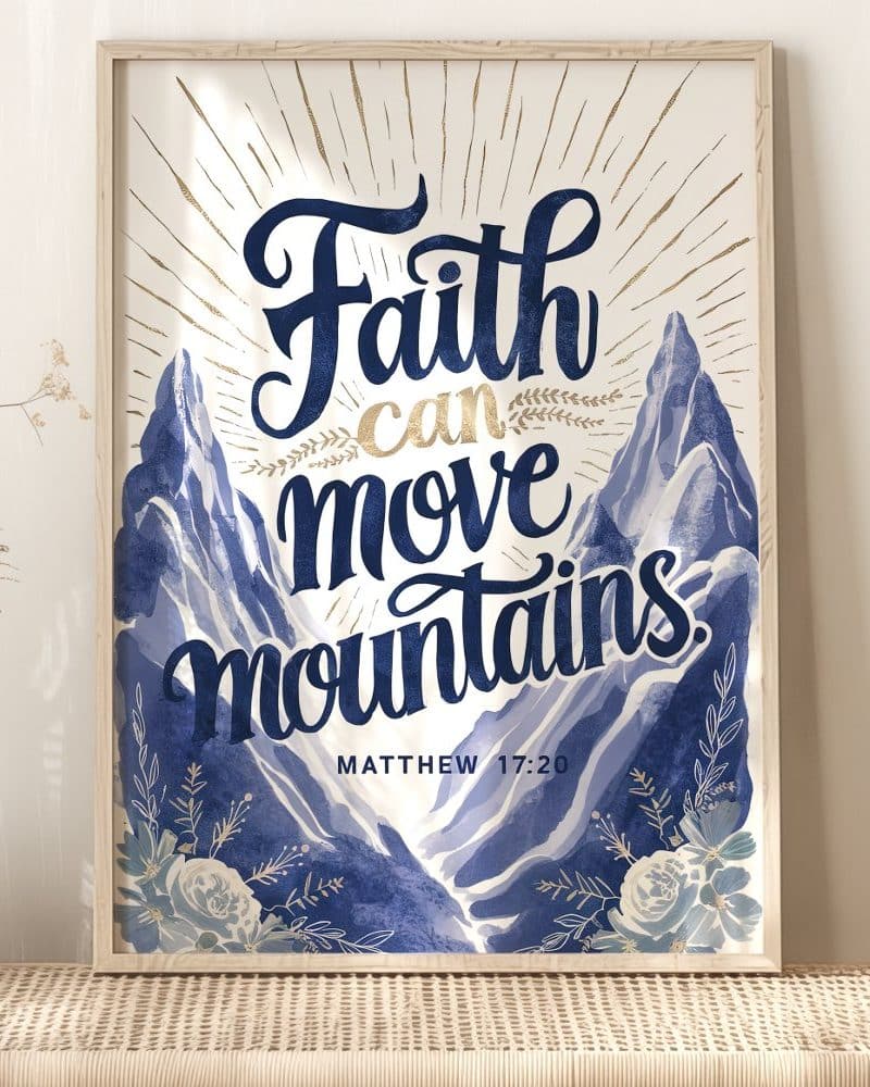 Framed print with blue watercolor mountains and gold lettering that reads Faith can move mountains Matthew 17:20.