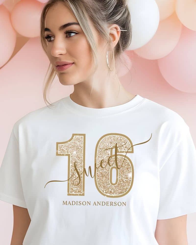 Woman wearing a white shirt with gold glitter sixteen and the words Sweet Sixteen. The name Madison Anderson is printed below.