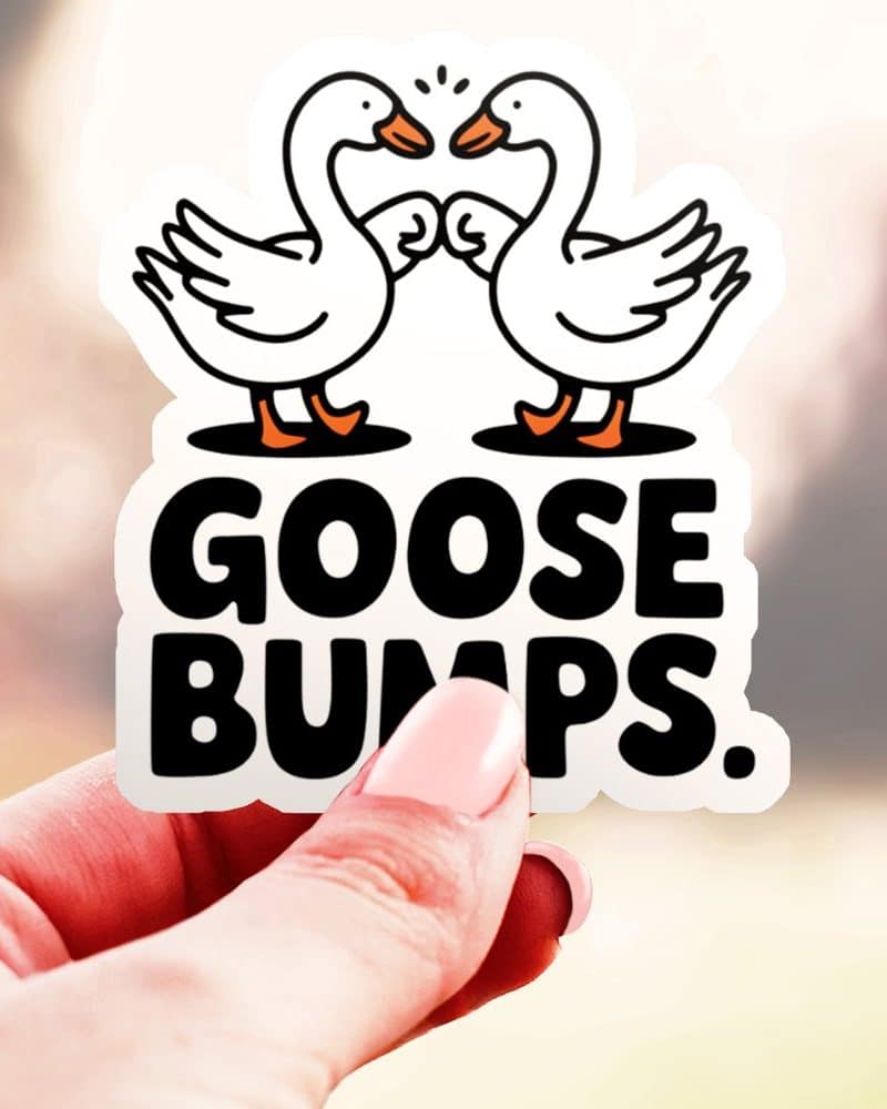 Goosebumps Funny Goose Fist Bump Vinyl Sticker