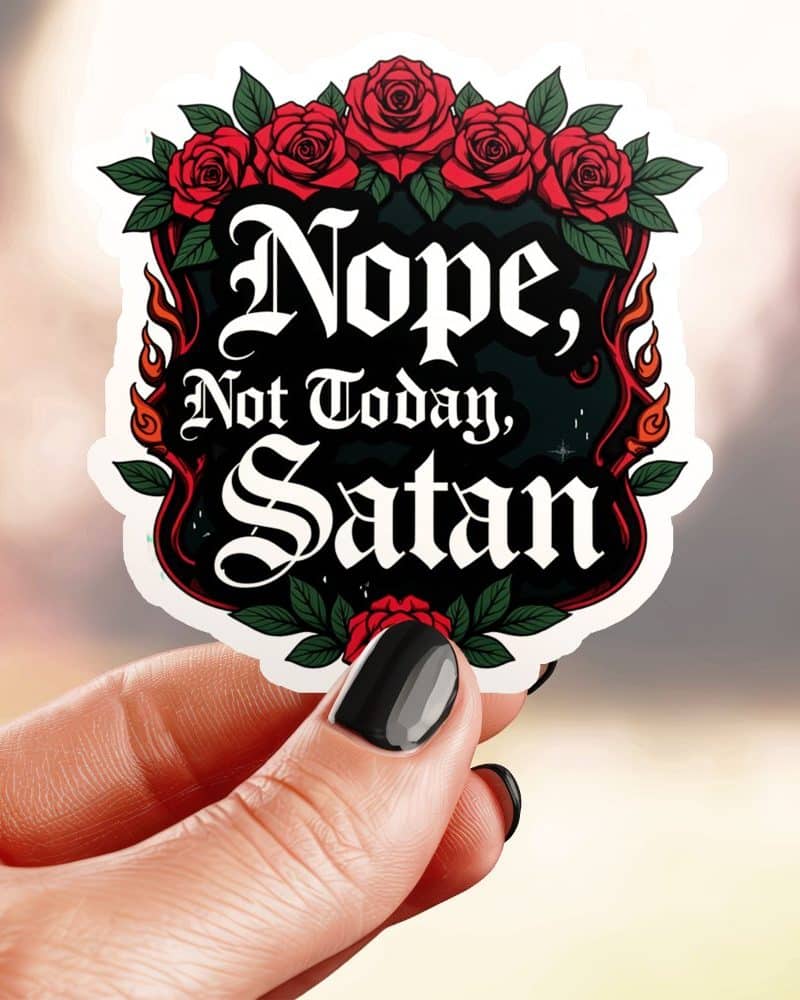 Gothic Nope Not Today Satan Sticker
