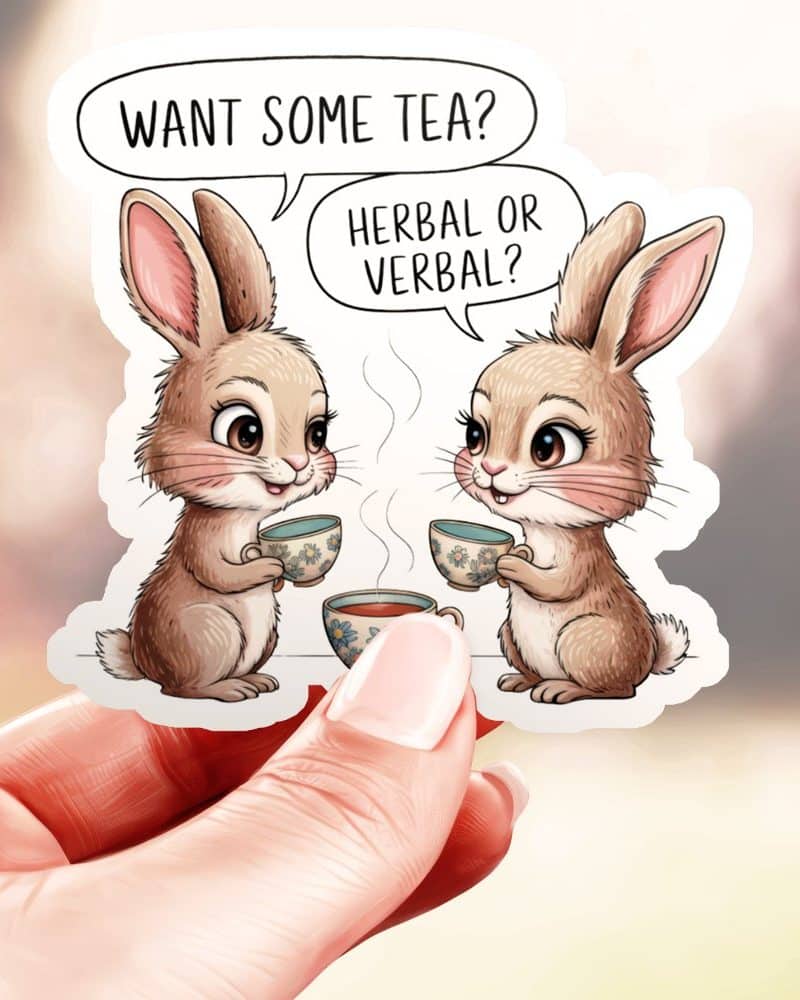 Two cute rabbits sharing teacups, with speech bubbles above them asking, Want some tea? Herbal or verbal?
