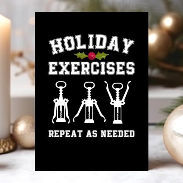 Black Card With White Text Reading Holiday Exercises And Illustrations Of Three Corkscrews In Various Positions; Below Is The Text Repeat As Needed.