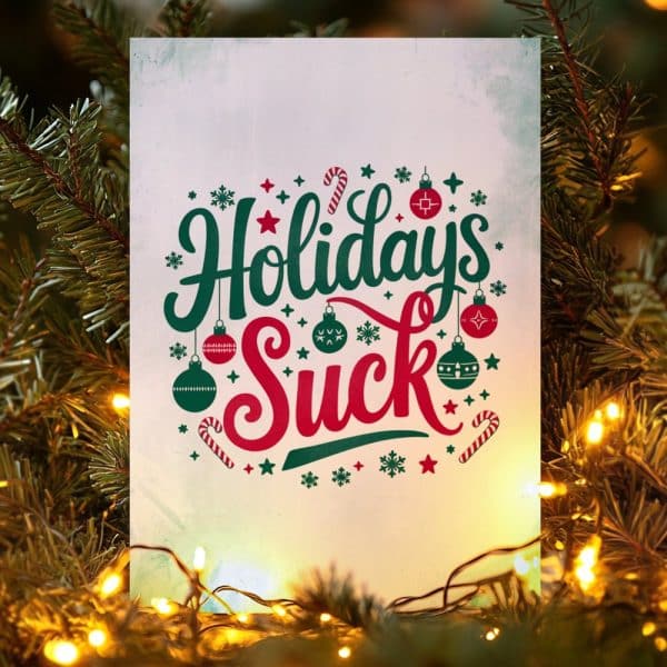 A Christmas-Themed Sign That Says Holidays Suck.