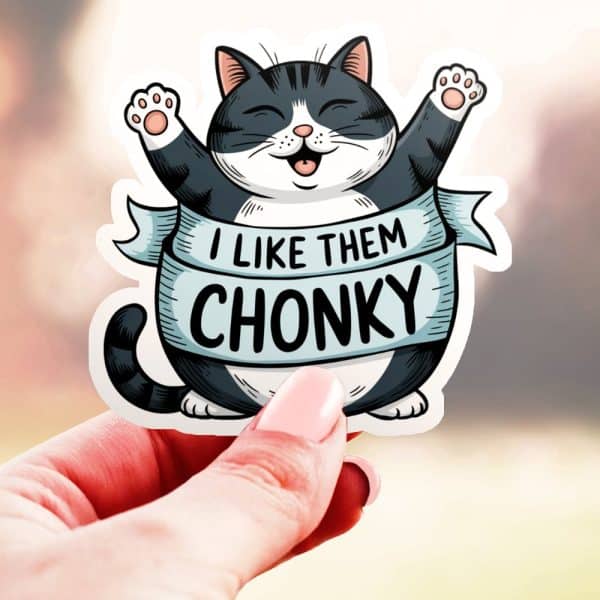 A Sticker Of A Happy, Chubby Tuxedo Cat With A Banner That Reads I Like Them Chonky.