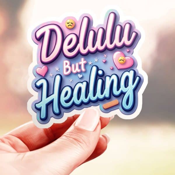 Kawaii Delulu But Healing Sticker