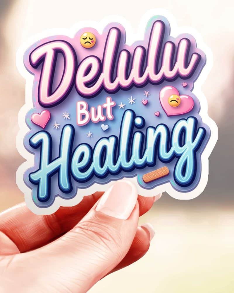 Kawaii Delulu But Healing Sticker
