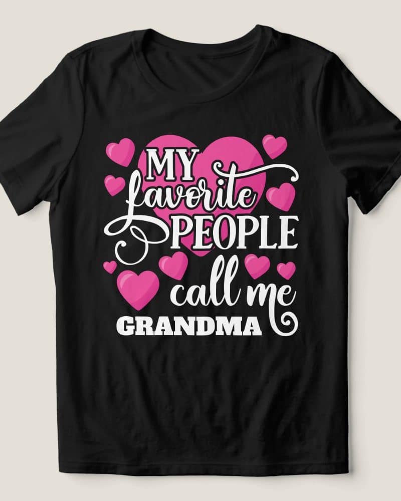 Black t-shirt with pink hearts and text reading My favorite people call me Grandma.