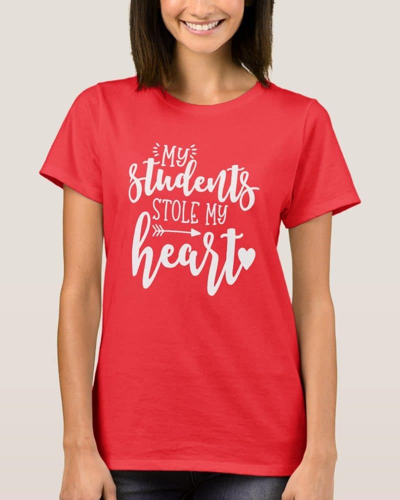 Red t-shirt with the text My Students Stole My Heart in white.
