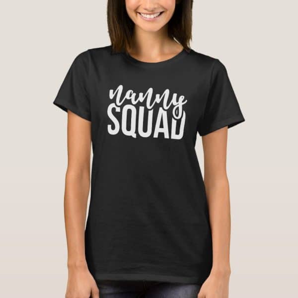 Woman Wearing A Black T-Shirt That Says Nanny Squad In White Lettering.