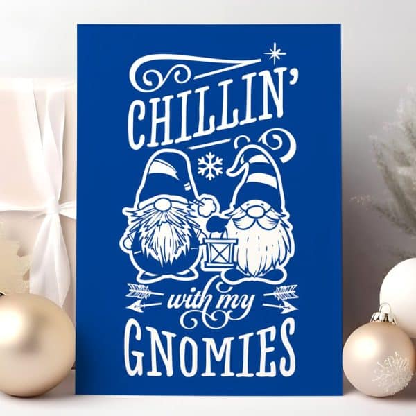 Blue Sign With Two Gnomes, Text Reading Chillin' With My Gnomies.