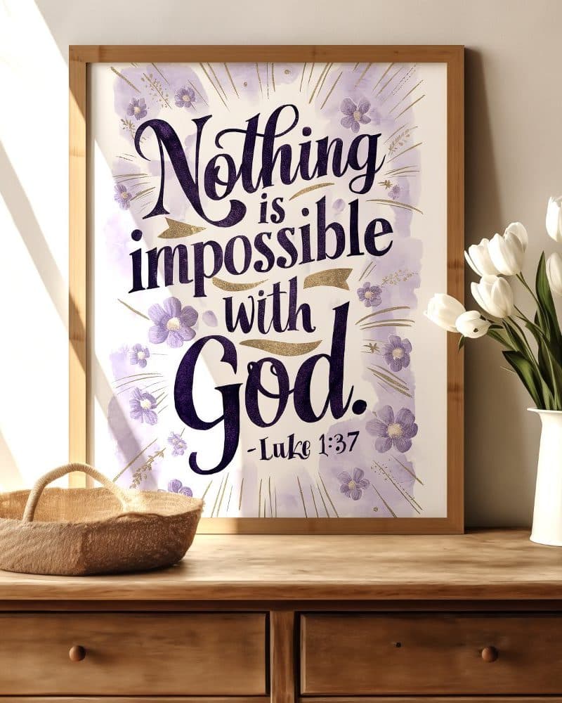 Framed print with the text Nothing is impossible with God, Luke 1:37.
