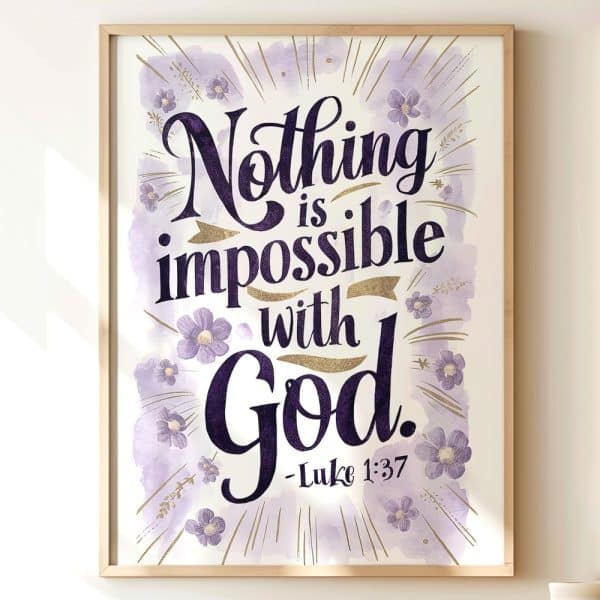 Framed Print With Purple Lettering Reading Nothing Is Impossible With God, Luke 1:37, Surrounded By Purple Watercolor Flowers.