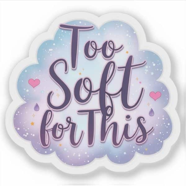 Cloud-Shaped Sticker With The Text Too Soft For This In Purple Script.