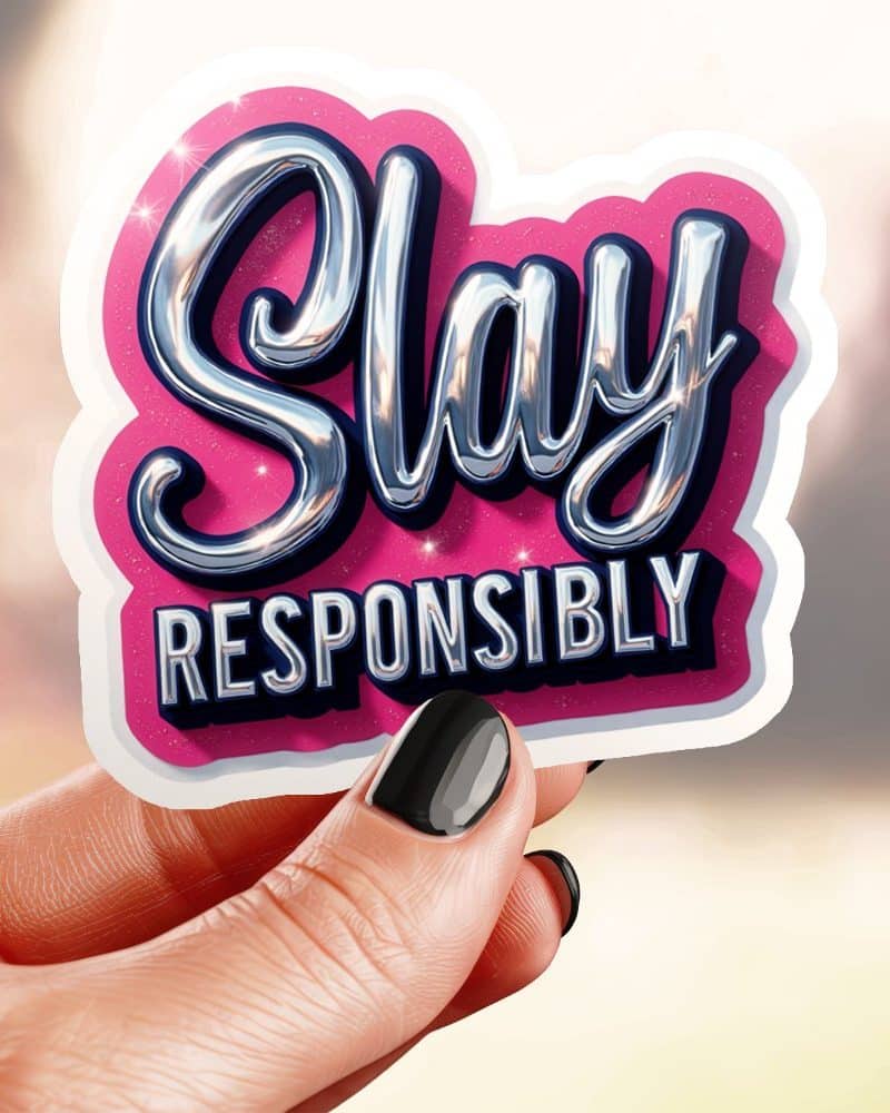 Pink Chrome Slay Responsibly Aesthetic Sticker