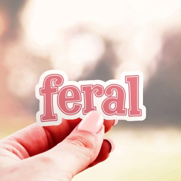 Pink Feral Cute Typography Vinyl  Sticker