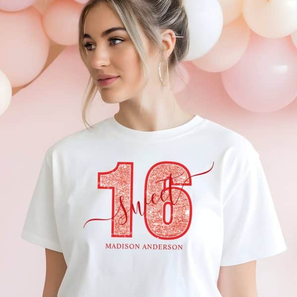 Woman Wearing A White T-Shirt With Red Glitter Sixteen And The Words Sweet Sixteen. The Name Madison Anderson Is Printed Below The Number.