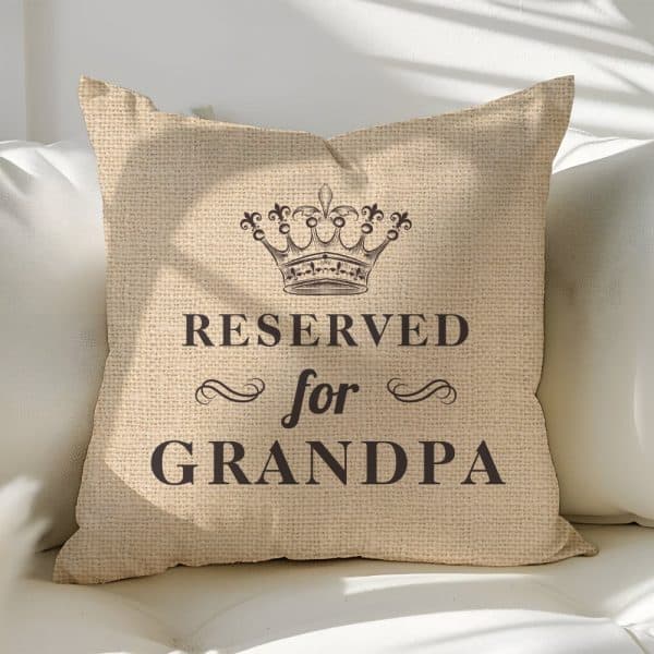Beige Throw Pillow With A Crown And The Text Reserved For Grandpa.