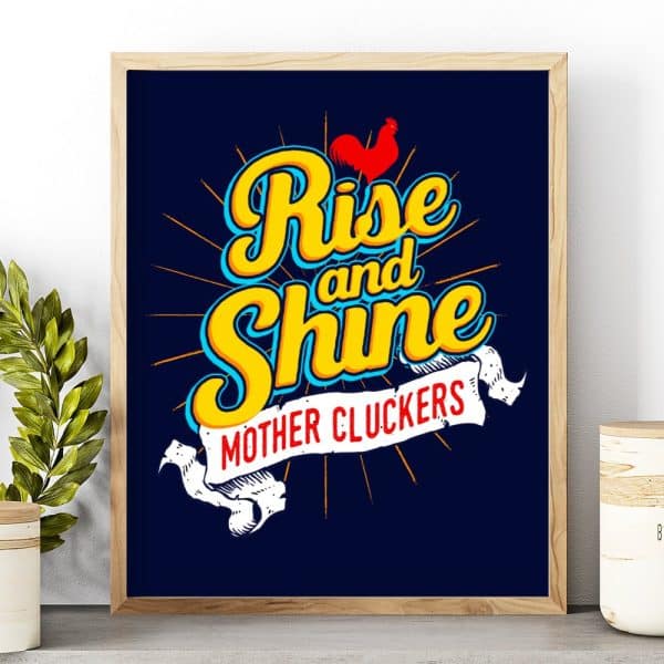 Framed Poster With A Rooster And The Text Rise And Shine Mother Cluckers In A Retro Style.
