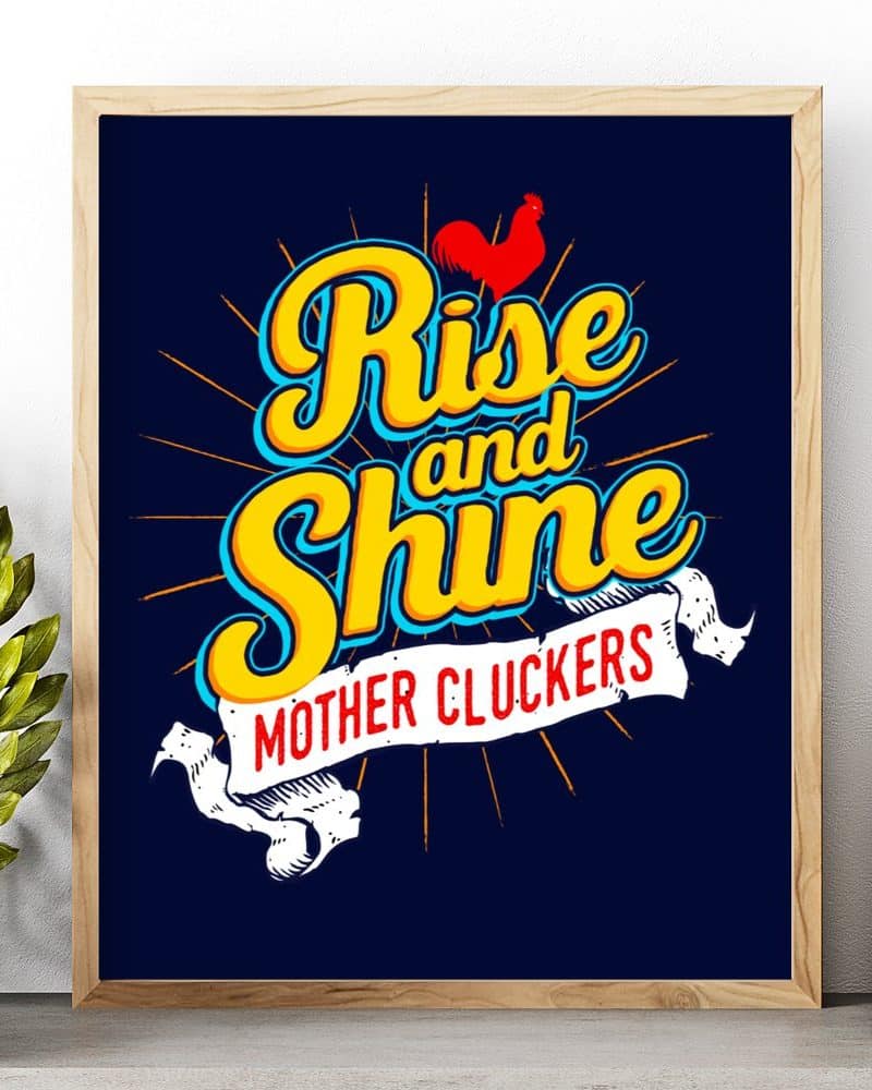 Framed poster with a rooster and the text Rise and Shine Mother Cluckers in a retro style.
