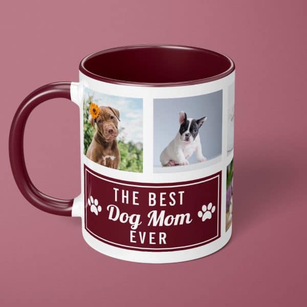 Burgundy Mug Featuring A Collage Of Puppies And The Text The Best Dog Mom Ever.