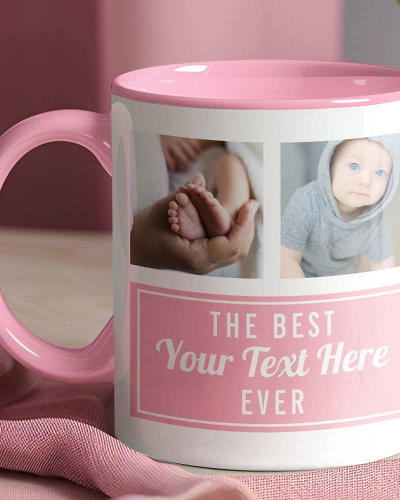 Pink mug with photos of babies and text that says, The Best Your Text Here Ever.