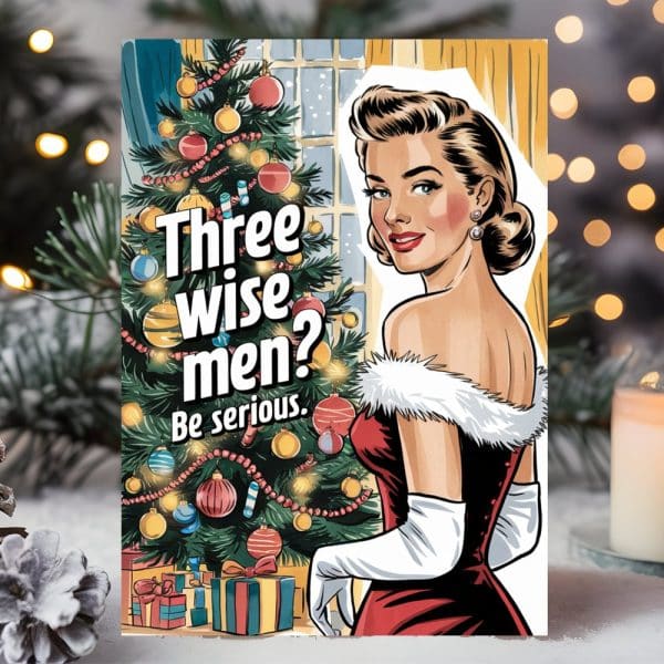 A Vintage Style Christmas Card Featuring A Woman In A Red Dress And White Gloves Standing By A Decorated Christmas Tree. Text On The Card Reads &Quot;Three Wise Men? Be Serious.&Quot;