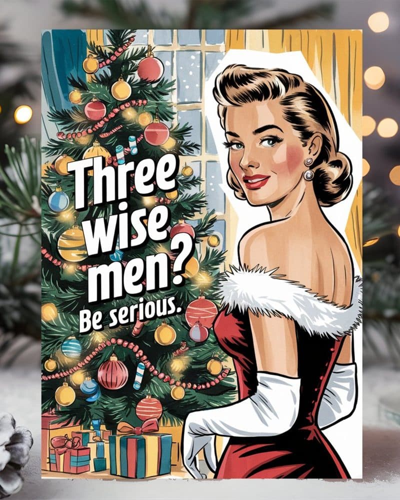 A vintage style Christmas card featuring a woman in a red dress and white gloves standing by a decorated Christmas tree. Text on the card reads "Three wise men? Be serious."