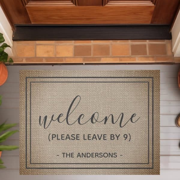 A Welcome Mat With The Words Welcome, Please Leave By 9, And The Andersons.