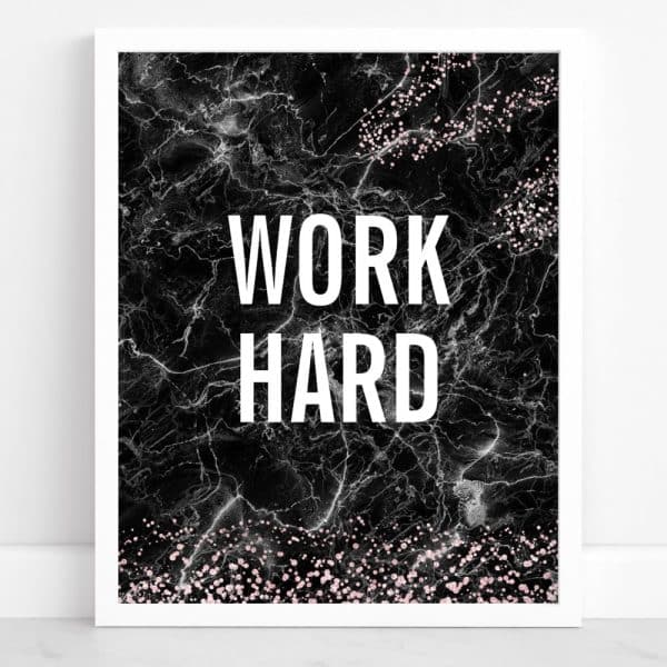 Framed Print With Black Marble Background, Rose Gold Glitter Accents, And The Text Work Hard.